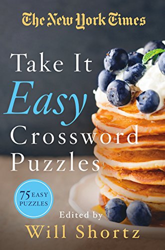 Book Cover The New York Times Take It Easy Crossword Puzzles: 75 Easy Puzzles