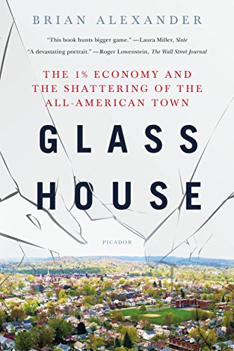 Book Cover Glass House: The 1% Economy and the Shattering of the All-American Town