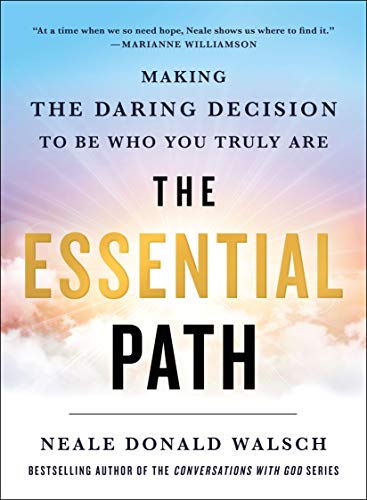 Book Cover The Essential Path: Making the Daring Decision to Be Who You Truly Are