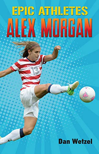 Book Cover Epic Athletes: Alex Morgan (Epic Athletes, 2)