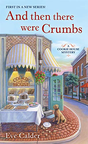 Book Cover And Then There Were Crumbs: A Cookie House Mystery (A Cookie House Mystery, 1)