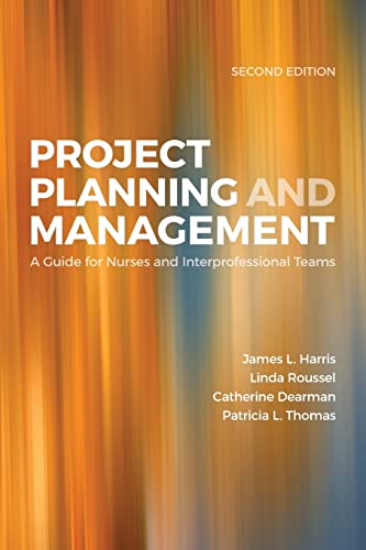 Book Cover Project Planning & Management: A Guide for Nurses and Interprofessional Teams: A Guide for Nurses and Interprofessional Teams