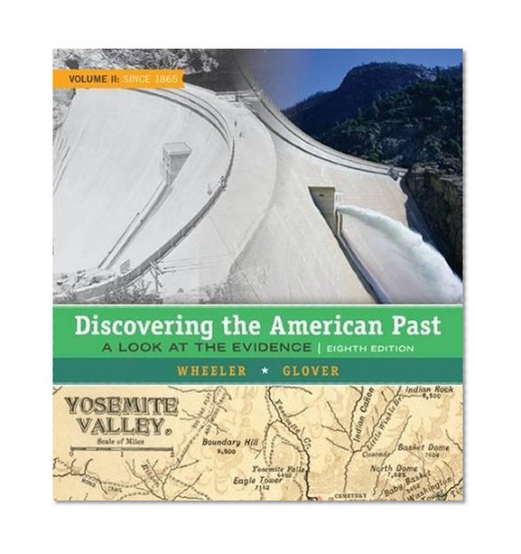 Book Cover Discovering the American Past: A Look at the Evidence, Volume II: Since 1865