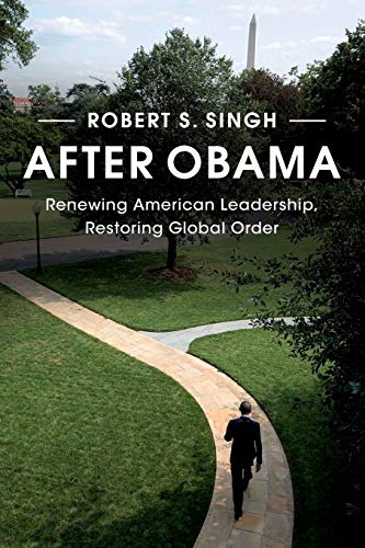 Book Cover After Obama: Renewing American Leadership, Restoring Global Order
