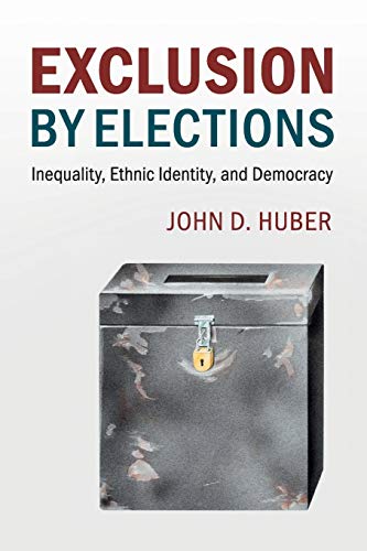 Book Cover Exclusion by Elections: Inequality, Ethnic Identity, And Democracy (Cambridge Studies in Comparative Politics)
