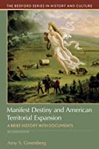 Book Cover Manifest Destiny and American Territorial Expansion: A Brief History with Documents (Bedford Series in History and Culture)