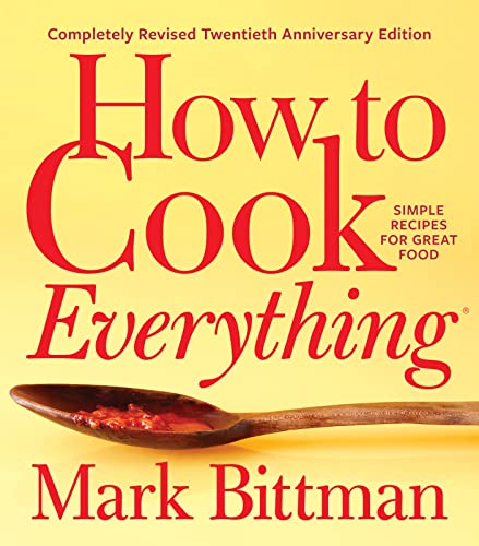Book Cover How To Cook Everything―completely Revised Twentieth Anniversary Edition: Simple Recipes for Great Food (How to Cook Everything Series, 1)