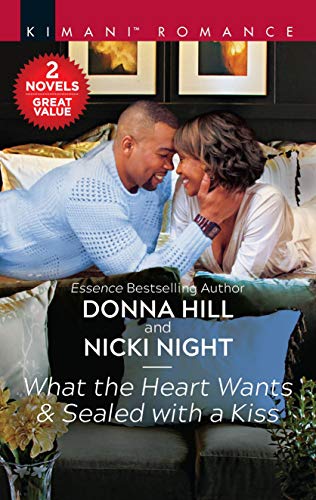 Book Cover What the Heart Wants & Sealed with a Kiss: A 2-in-1 Collection (Kimani Romance)