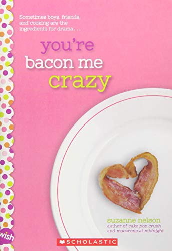 Book Cover You're Bacon Me Crazy: A Wish Novel