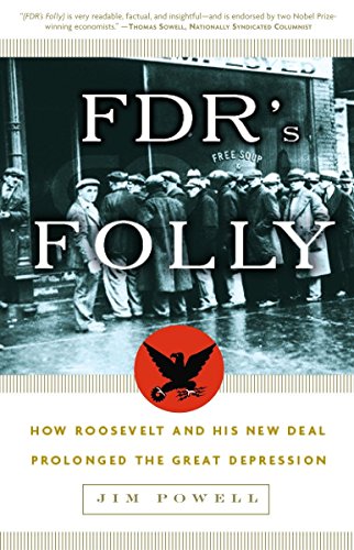 Book Cover FDR's Folly: How Roosevelt and His New Deal Prolonged the Great Depression