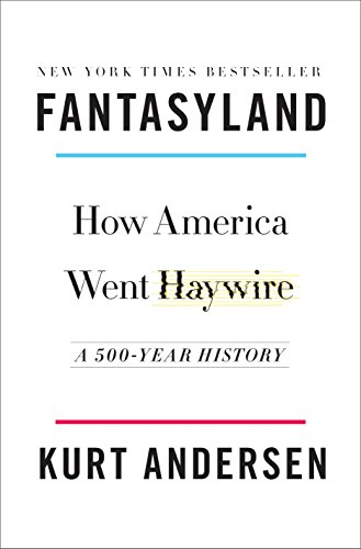 Book Cover Fantasyland: How America Went Haywire: A 500-Year History