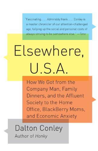 Book Cover Elsewhere, U.S.A: How We Got from the Company Man, Family Dinners, and the Affluent Society to the Home Office, BlackBerry Moms,and Economic Anxiety
