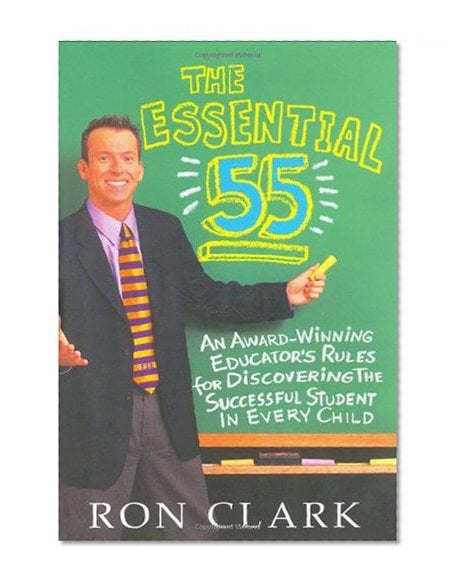 Book Cover The Essential 55: An Award-Winning Educator's Rules for Discovering the Successful Student in Every Child
