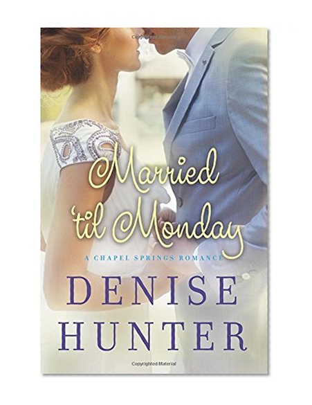 Book Cover Married 'til Monday (A Chapel Springs Romance)