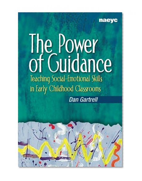 Book Cover The Power of Guidance: Teaching Social-Emotional Skills in Early Childhood Classrooms