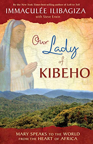 Book Cover Our Lady of Kibeho: Mary Speaks to the World from the Heart of Africa