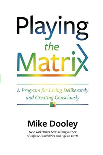 Book Cover Playing the Matrix: A Program for Living Deliberately and Creating Consciously
