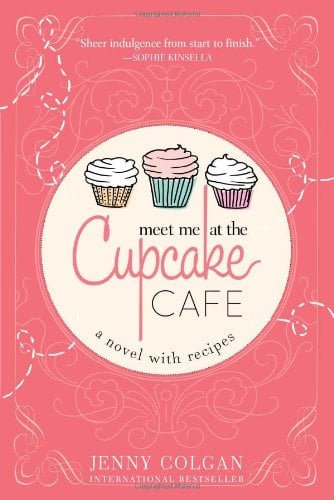 Book Cover Meet Me at the Cupcake Cafe (A Novel with Recipes)