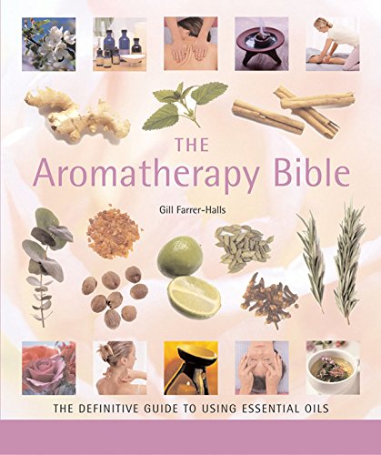 Book Cover The Aromatherapy Bible: The Definitive Guide to Using Essential Oils