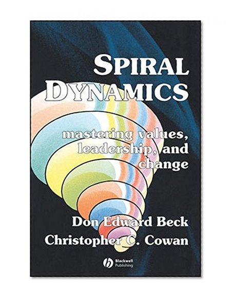 Book Cover Spiral Dynamics: Mastering Values, Leadership and Change