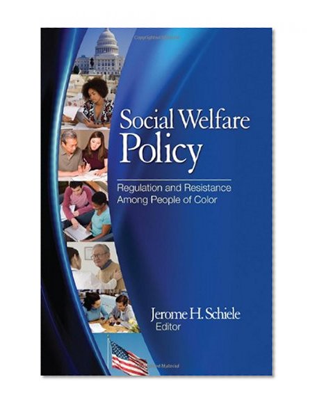 Book Cover Social Welfare Policy: Regulation and Resistance Among People of Color