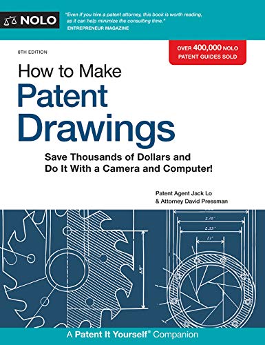 Book Cover How to Make Patent Drawings: Save Thousands of Dollars and Do It With a Camera and Computer!