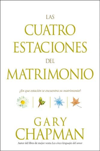 Book Cover Las cuatro estaciones del matrimonio: ¿En qué estación se encuentra su matrimonio? (Spanish Edition)