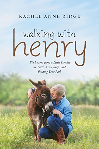 Book Cover Walking with Henry: Big Lessons from a Little Donkey on Faith, Friendship, and Finding Your Path