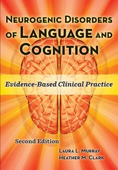 Book Cover Neurogenic Disorders of Language and Cognition: Evidence-based Clinical Practice
