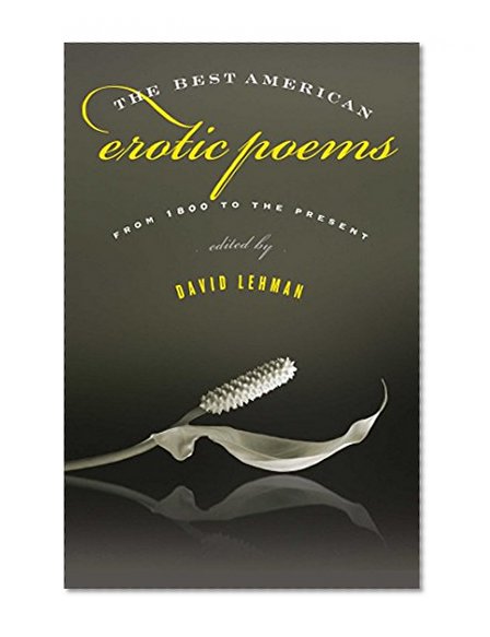 Book Cover The Best American Erotic Poems: From 1800 to the Present
