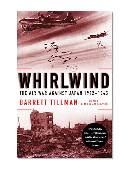 Book Cover Whirlwind: The Air War Against Japan, 1942-1945