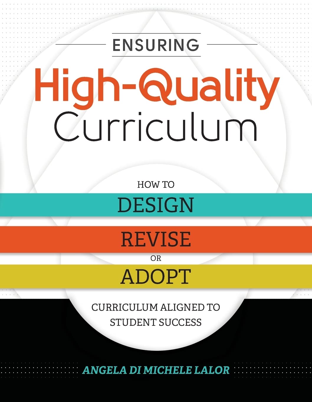 Book Cover Ensuring High-Quality Curriculum: How to Design, Revise, or Adopt Curriculum Aligned to Student Success