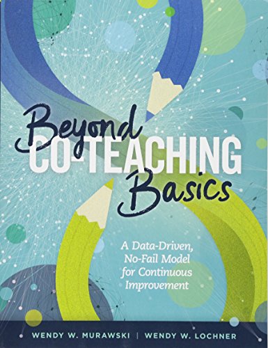Book Cover Beyond Co-Teaching Basics: A Data-Driven, No-Fail Model for Continuous Improvement