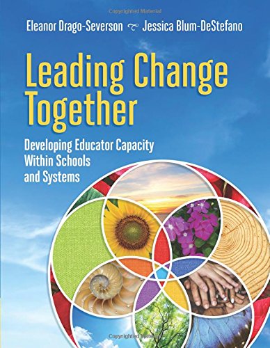 Book Cover Leading Change Together: Developing Educator Capacity Within Schools and Systems