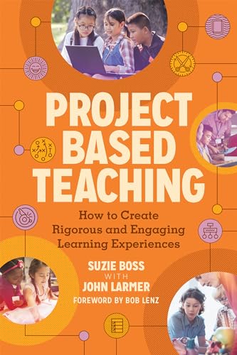Book Cover Project Based Teaching: How to Create Rigorous and Engaging Learning Experiences