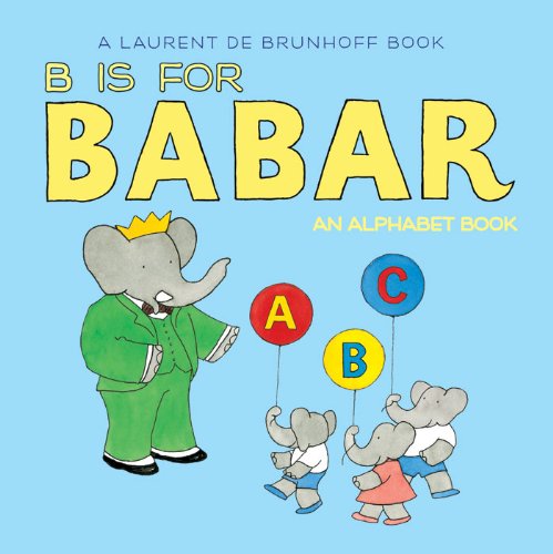 Book Cover B Is for Babar: An Alphabet Book