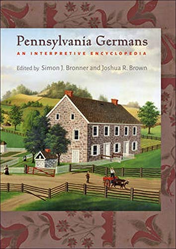 Book Cover Pennsylvania Germans: An Interpretive Encyclopedia (Young Center Books in Anabaptist and Pietist Studies)