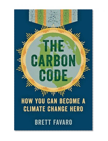 Book Cover The Carbon Code: How You Can Become a Climate Change Hero