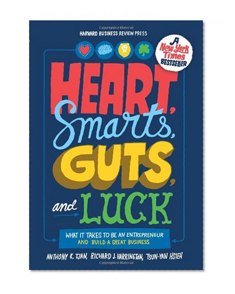 Book Cover Heart, Smarts, Guts, and Luck: What It Takes to Be an Entrepreneur and Build a Great Business