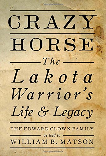 Book Cover Crazy Horse: The Lakota Warriorâ€™s Life & Legacy