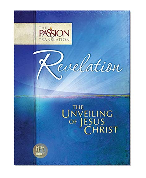 Book Cover Revelation: The Unveiling of Jesus Christ (The Passion Translation)