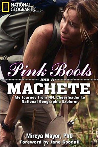 Book Cover Pink Boots and a Machete: My Journey From NFL Cheerleader to National Geographic Explorer