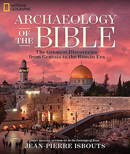 Book Cover Archaeology of the Bible: The Greatest Discoveries From Genesis to the Roman Era