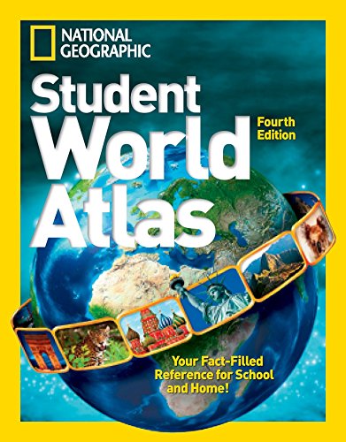 Book Cover National Geographic Student World Atlas, Fourth Edition: Your Fact-Filled Reference for School and Home!