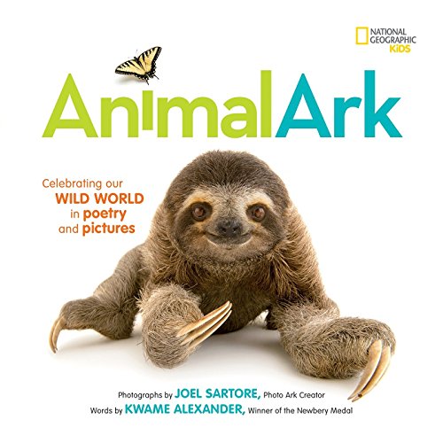 Book Cover Animal Ark: Celebrating our Wild World in Poetry and Pictures (National Geographic Kids)