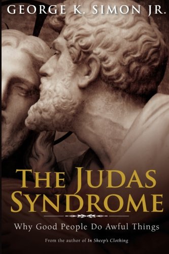 Book Cover The Judas Syndrome: Why Good People Do Awful Things