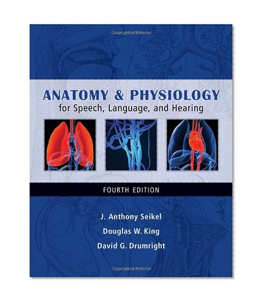 Book Cover Anatomy & Physiology for Speech, Language, and Hearing
