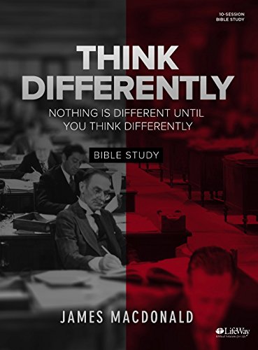 Book Cover Think Differently - Bible Study Book: Nothing Is Different Until You Think Differently