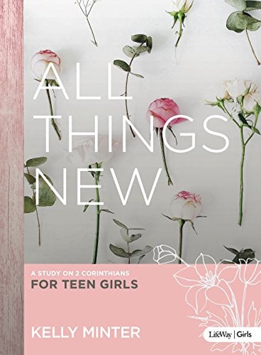 Book Cover All Things New - Teen Girls' Bible Study Book: A Study on 2 Corinthians for Teen Girls