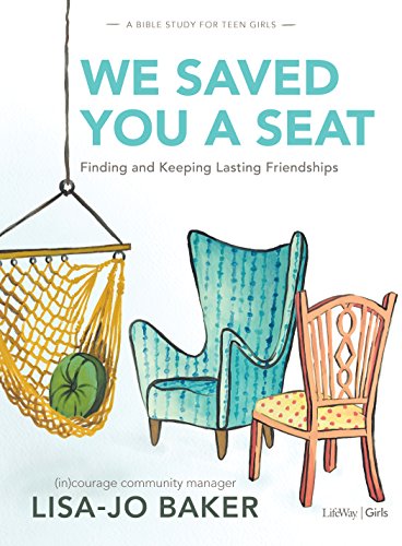 Book Cover We Saved You a Seat - Teen Girls' Bible Study Book: Finding and Keeping Lasting Friendships